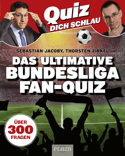 Quiz dich schlau: Das ultimative Bundesliga Fan-Quiz von Jacoby,  Sebastian, Zirkel,  Thorsten