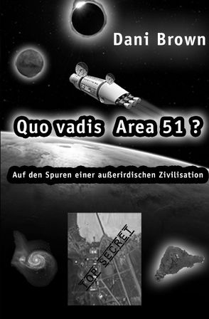 Quo vadis Area 51? von Brown,  Dani