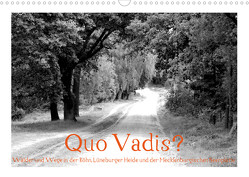 Quo Vadis? Wälder und Wege in der Röhn, Lüneburger Heide und der Mecklenburgischen Seenplatte (Wandkalender 2023 DIN A3 quer) von Fotokullt