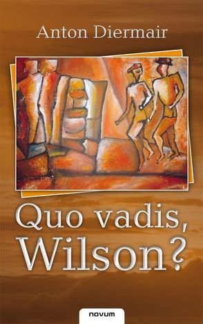 Quo vadis, Wilson? von Diermair,  Anton