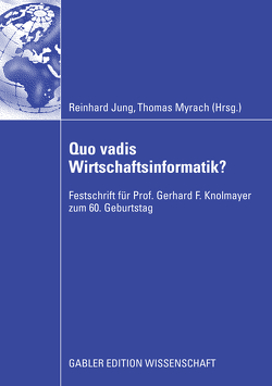 Quo vadis Wirtschaftsinformatik? von Jung,  Reinhard, Myrach,  Thomas