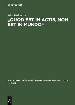 „Quod est in actis, non est in mundo“ von Erdmann,  Jörg