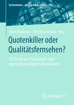 Quotenkiller oder Qualitätsfernsehen? von Bobineau,  Julien, Türschmann,  Jörg
