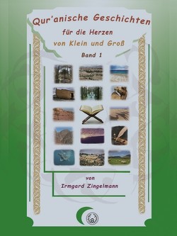 Qur’anische Geschichten für die Herzen von Klein und Groß von Zingelmann,  Irmgard