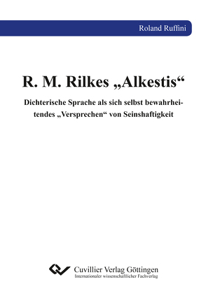 R. M. Rilkes „Alkestis“ von Ruffini,  Roland