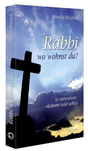 Rabbi, wo wohnst du? von Keinath-Nolle,  Christine, Pizzioli,  Mirella
