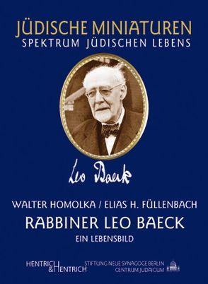 Rabbiner Leo Baeck. Ein Lebensbild. von Füllenbach,  Elias H., Homolka,  Walter