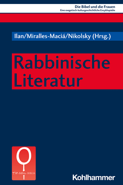 Rabbinische Literatur von Baskin,  Judith R., Beavis,  Mary Ann, Blankovsky,  Yuval, Dubrau,  Alexander, Fischer,  Irmtraud, Haendler,  Cecilia, Ilan,  Tal, Labovitz,  Gail, Lavee,  Moshe, Maciá,  Lorena Miralles, Morell,  Olga Ruiz, Nikolsky,  Ronit, Plietzsch,  Susanne, Polzer,  Natalie C., Puerto,  Mercedes Navarro, Steinmetz,  Devora, Tzuberi,  Hannah Christiane, Valerio,  Adriana, Weisberg,  Dvora