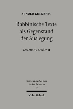 Rabbinische Texte als Gegenstand der Auslegung von Goldberg,  Arnold, Schaefer,  Peter, Schlüter,  Margarete