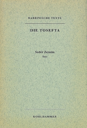 Rabbinische Texte, Erste Reihe: Die Tosefta. Band I: Seder Zeraim von Rengstorf,  Karl Heinrich
