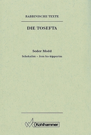Rabbinische Texte, Erste Reihe: Die Tosefta. Band II: Seder Moëd von Hüttenmeister,  Frowald G., Larsson,  Göran, Mayer,  Günter