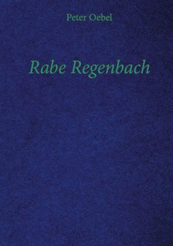 Rabe Regenbach von Oebel,  Peter