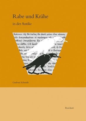 Rabe und Krähe in der Antike von Schmidt,  Gudrun