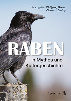 Raben in Mythos und Kulturgeschichte von Bauer,  Wolfgang, Zerling,  Clemens