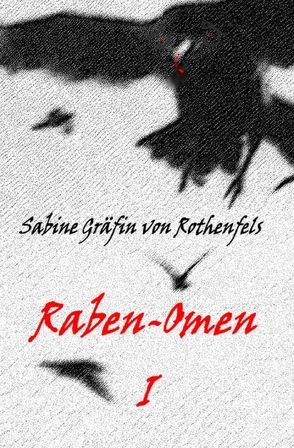 Raben-Omen von Gräfin von Rothenfels,  Sabine Hildegard