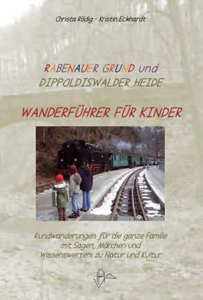 Rabenauer Grund und Dippoldiswalder Heide von Eckhardt,  Kristin, Roedig,  Christa