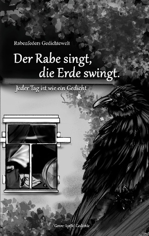 Rabenfeders Gedichtewelt Der Rabe singt Die Erde swingt von Wronna,  Sabine