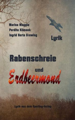 Rabenschreie und Erdbeermond von Drewing,  Ingrid Herta, Klimeck,  Perdita, Maggio,  Marina