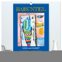 RABUNTEL KIND und KUNST inszeniert von KATHRIN SCHWERTNER (hochwertiger Premium Wandkalender 2024 DIN A2 hoch), Kunstdruck in Hochglanz von Schwertner,  Kathrin