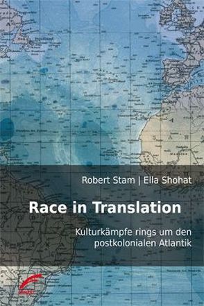 Race in Translation von Shohat,  Ella, Stam,  Robert, Weber,  Alfred