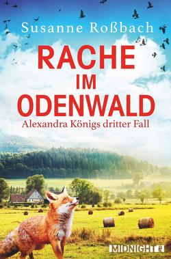 Rache im Odenwald (Alexandra König ermittelt 3) von Rossbach,  Susanne