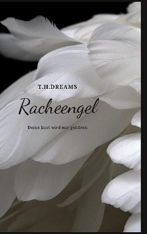 Racheengel von Dreams,  T.H.