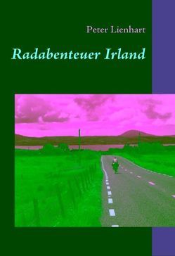 Radabenteuer Irland von Lienhart,  Peter