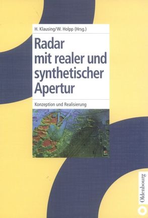 Radar mit realer und synthetischer Apertur von Holpp,  Wolfgang, Klausing,  Helmut