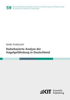 Radarbasierte Analyse der Hagelgefährdung in Deutschland von Puskeiler,  Marc