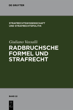 Radbruchsche Formel und Strafrecht von Vassalli,  Giuliano, Vormbaum,  Thomas