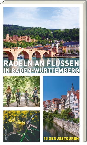 Radeln an Flüssen in Baden-Württemberg von Johna,  Monika