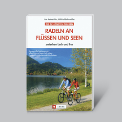 Radeln an Flüssen und Seen – zwischen Lech und Inn von Bahnmüller,  Lisa, Bahnmüller,  Wilfried