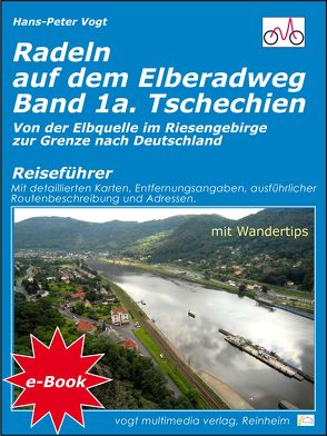 Radeln auf dem Elberadweg – Band 1a – Tschechien von Vogt,  Hans-Peter