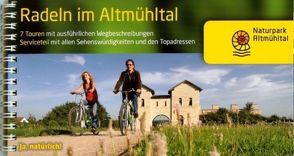 Radeln im Altmühltal mit dem Altmühltalradweg von Rothenburg o.d. Tauber bis Kelheim von Informationszentrum Naturpark,  Altmühltal