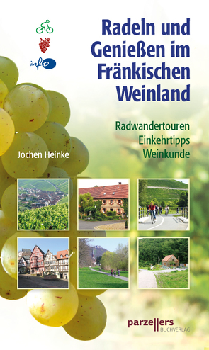 Radeln und Genießen im Fränkischen Weinland von Heinke,  Jochen