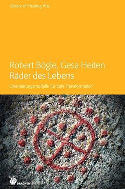 Räder des Lebens von Bögle,  Robert, Heiten,  Gesa, Little,  Meredith, Lüpke,  Geseko von