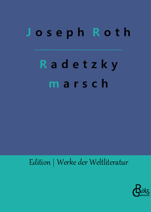Radetzkymarsch von Gröls-Verlag,  Redaktion, Roth,  Joseph