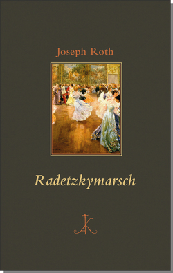 Radetzkymarsch von Roth,  Joseph