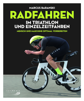 Radfahren im Triathlon und Einzelzeitfahren von Baranski,  Marcus