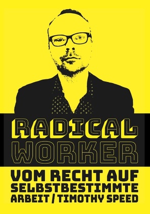 Radical Worker von Speed,  Timothy