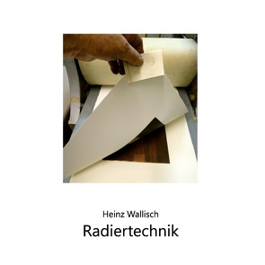 Radiertechnik von Wallisch,  Heinz