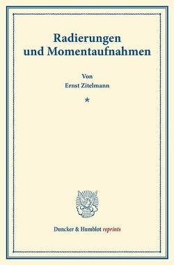 Radierungen und Momentaufnahmen. von Zitelmann,  Ernst