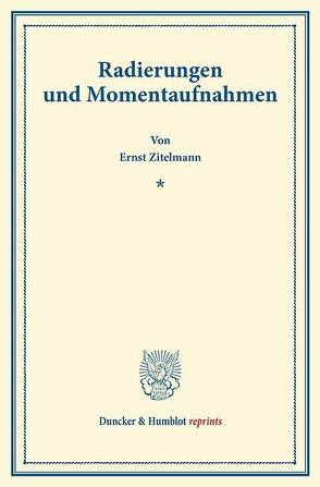 Radierungen und Momentaufnahmen. von Zitelmann,  Ernst