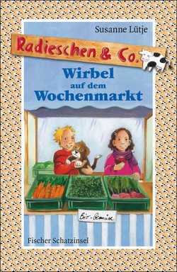 Radieschen & Co. – Wirbel auf dem Wochenmarkt von Lütje,  Susanne, Rachner,  Marina