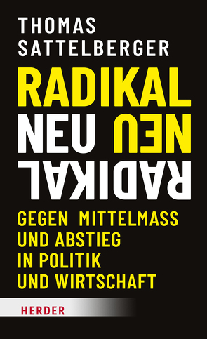 Radikal neu von Dermietzel,  Jan, Sattelberger,  Thomas