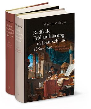 Radikale Frühaufklärung in Deutschland 1680–1720 von Mulsow,  Martin