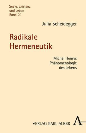 Radikale Hermeneutik von Scheidegger,  Julia