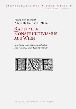 Radikaler Konstruktivismus aus Wien von Foerster,  Heinz von, Mueller,  Karl H, Müller,  Albert