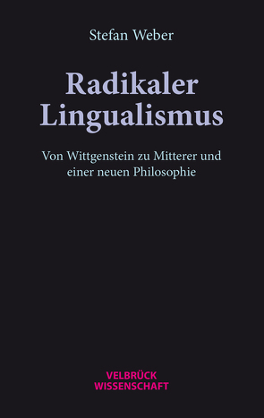 Radikaler Lingualismus von Weber,  Stefan