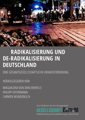 Radikalisierung und De-Radikalisierung in Deutschland von Offermann,  Philipp, von Drachenfels,  Magdalena, Wunderlich,  Carmen